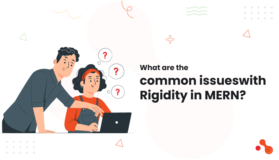 2 What are the Common Issues with Rigidity in MERN motivation