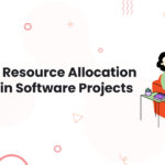 1 Common Resource Allocation Mistakes in Software Projects