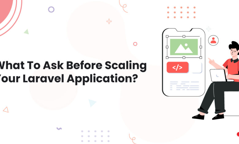 1 What To Ask Before Scaling Your Laravel Application MERN Stack Development