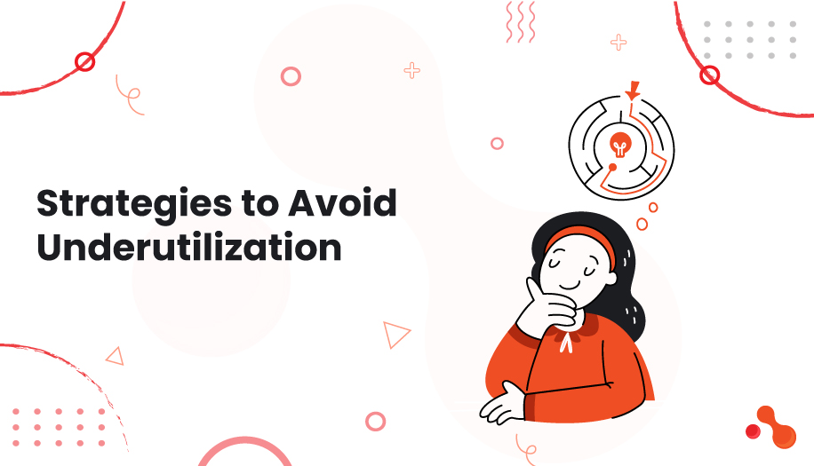 4 Strategies to Avoid Underutilization Software Projects