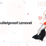 1 A Developers Guide to Bulletproof Laravel Security