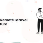1 Top 5 Tips to Cultivate Remote Laravel Team Culture