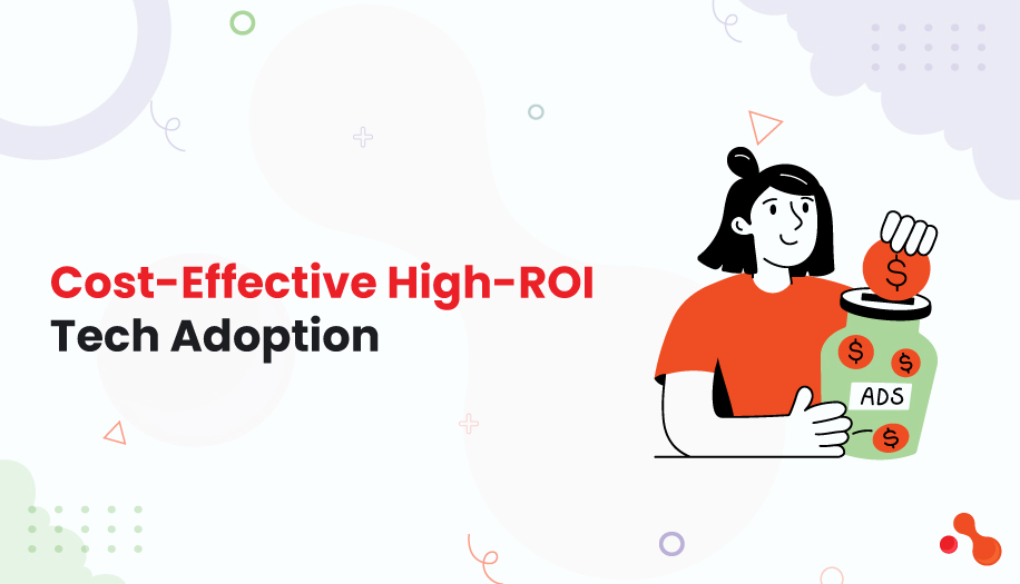 2 Cost Effective High ROI Tech Adoption high-ROI technologies
