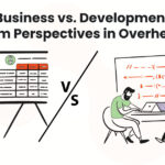 1 Business vs. Development Team Perspectives in Overheads Peaches