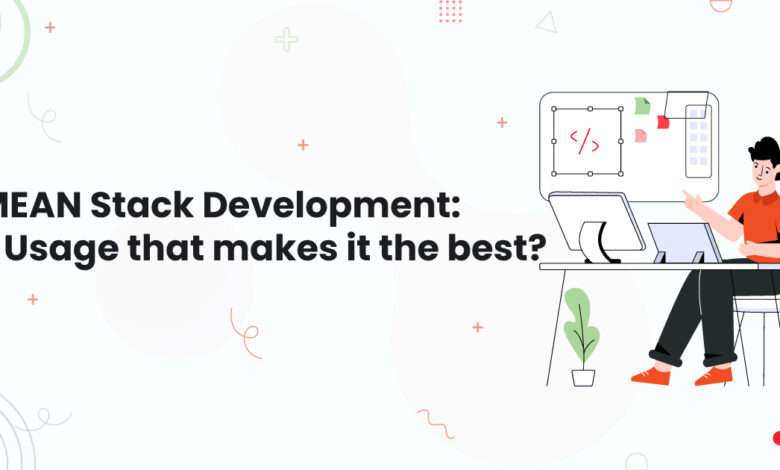 1 MEAN Stack Development 7 Usage that makes it the best