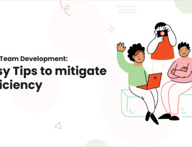 Remote Team Development: 5 Easy Tips to mitigate inefficiency