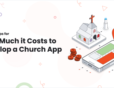 Seeking Tips for How Much it Costs to Develop a Church App