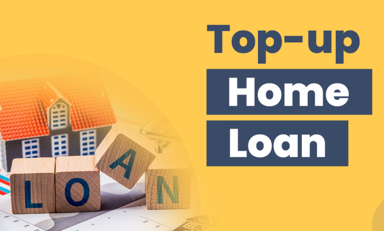 Home Loan Top-Up: How It Works and Its Benefits