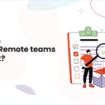 Quality Assurance: How can Remote teams achieve it?