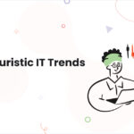 Top 8 Futuristic IT Trends Of 2025