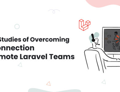 Case Studies of Overcoming Disconnection in Remote Laravel Teams