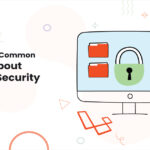 1 Debunking Common Myths About Laravel Security