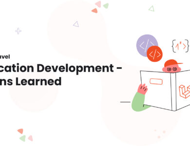 Robust Laravel Application Development - Lessons Learned