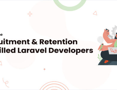 1 Trends in the Recruitment and Retention of Skilled Laravel Developers 1