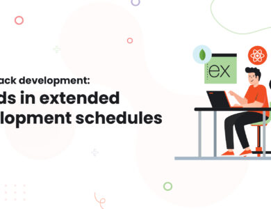 1 MERN stack development Trends in extended development schedules